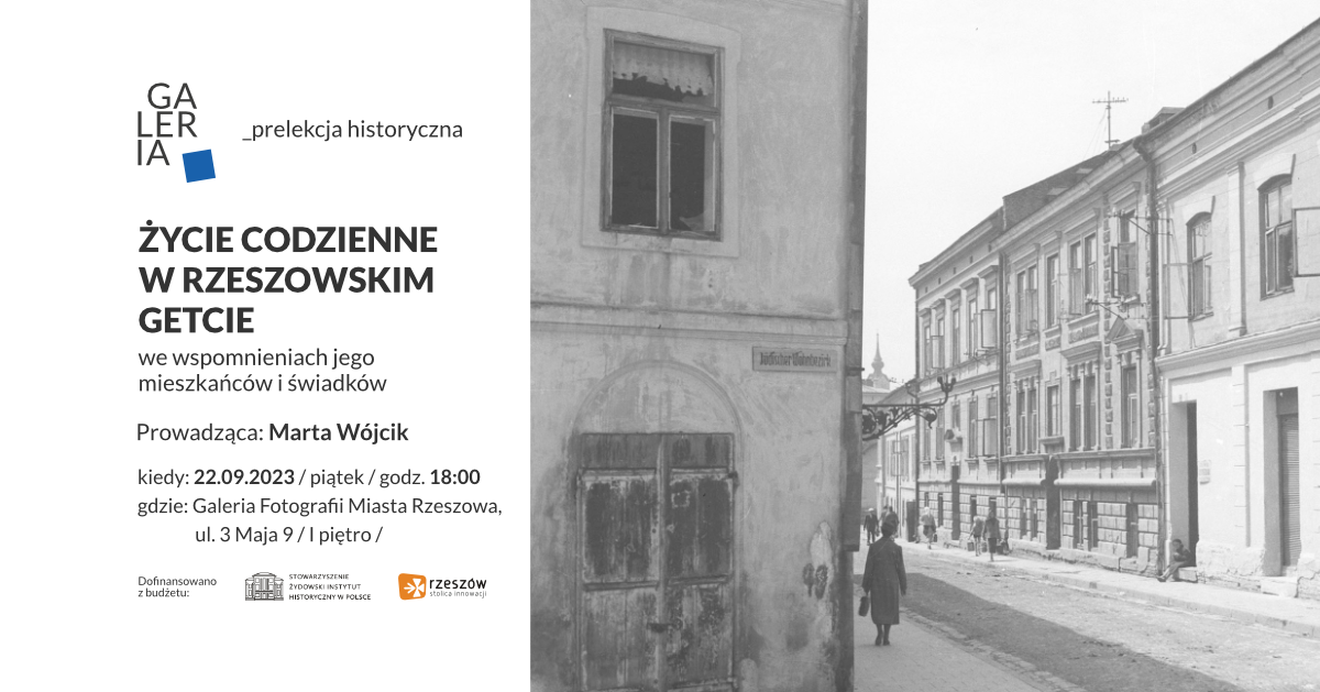 Zdjecie do artykułu Prelekcja historycznych pt. „Życie codzienne w rzeszowskim getcie we wspomnieniach jego mieszkańców i świadków”