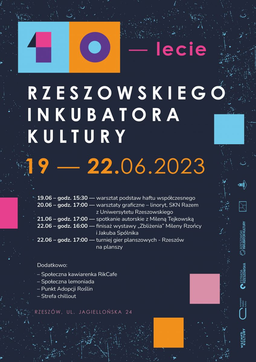 Plakat promujący 10 - lecie Rzeszowskiegp Inkubatora Kultury w dniach 19 - 22 czerwca 2023