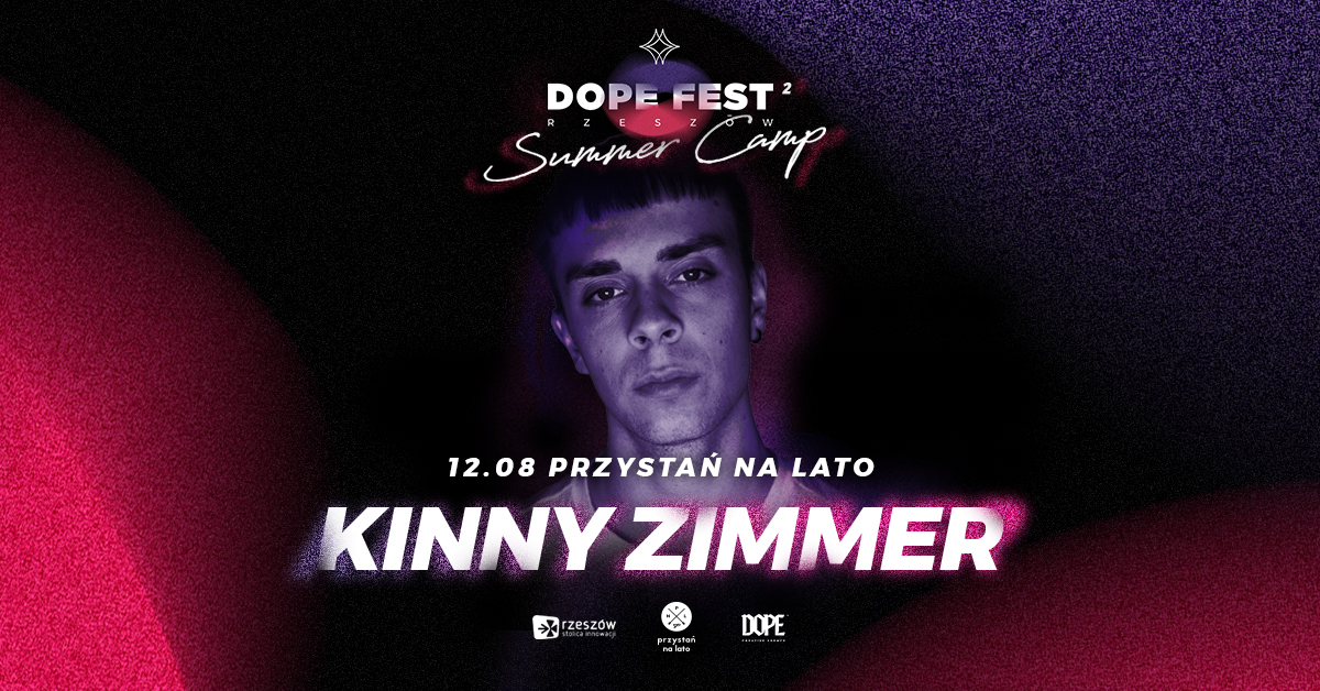 Grafika promująca artystę - Kinny Zimmer wydarzenia DOPE FEST Rzesz&oacute;w Summer Camp
