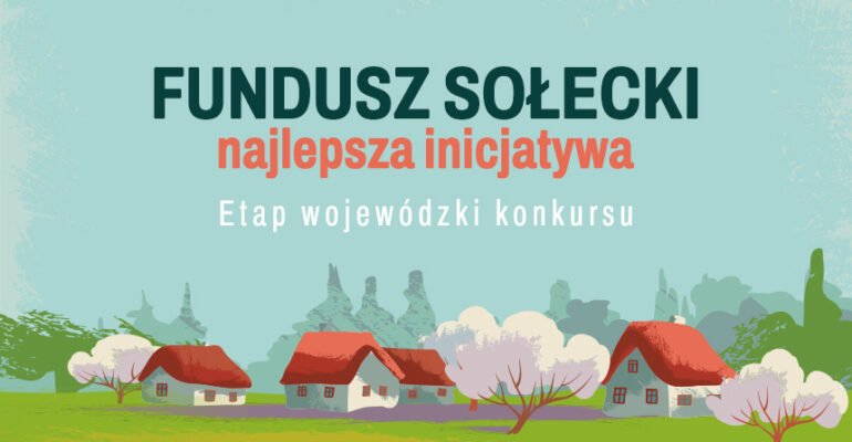 Zdjecie do artykułu Przedłużenie terminu naboru zgłoszeń do I etapu konkursu „Fundusz sołecki – najlepsza inicjatywa”